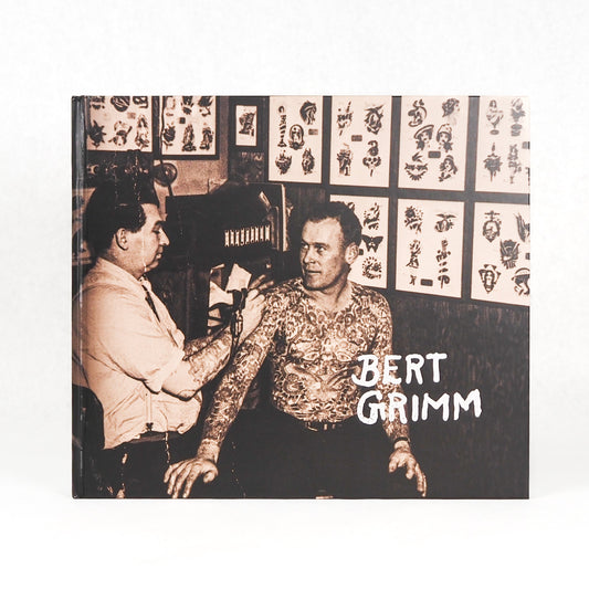 Bert Grimm: The Bert Grim Tattoo Museum Collection